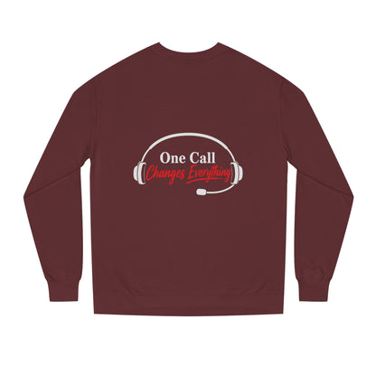 One Call Changes Everything Sweatshirt