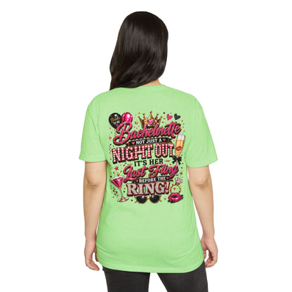 Bachelorette Party T-Shirt — “Bachelorette: Not Just a Night Out, It’s Her Last Fling Before the Ring”