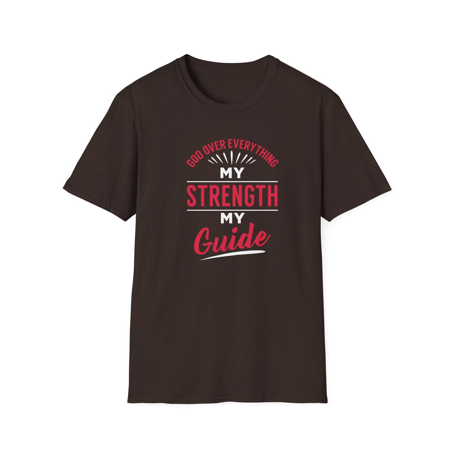 God Over Everything, My Strength My Guide T-Shirt