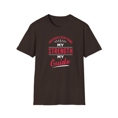 God Over Everything, My Strength My Guide T-Shirt