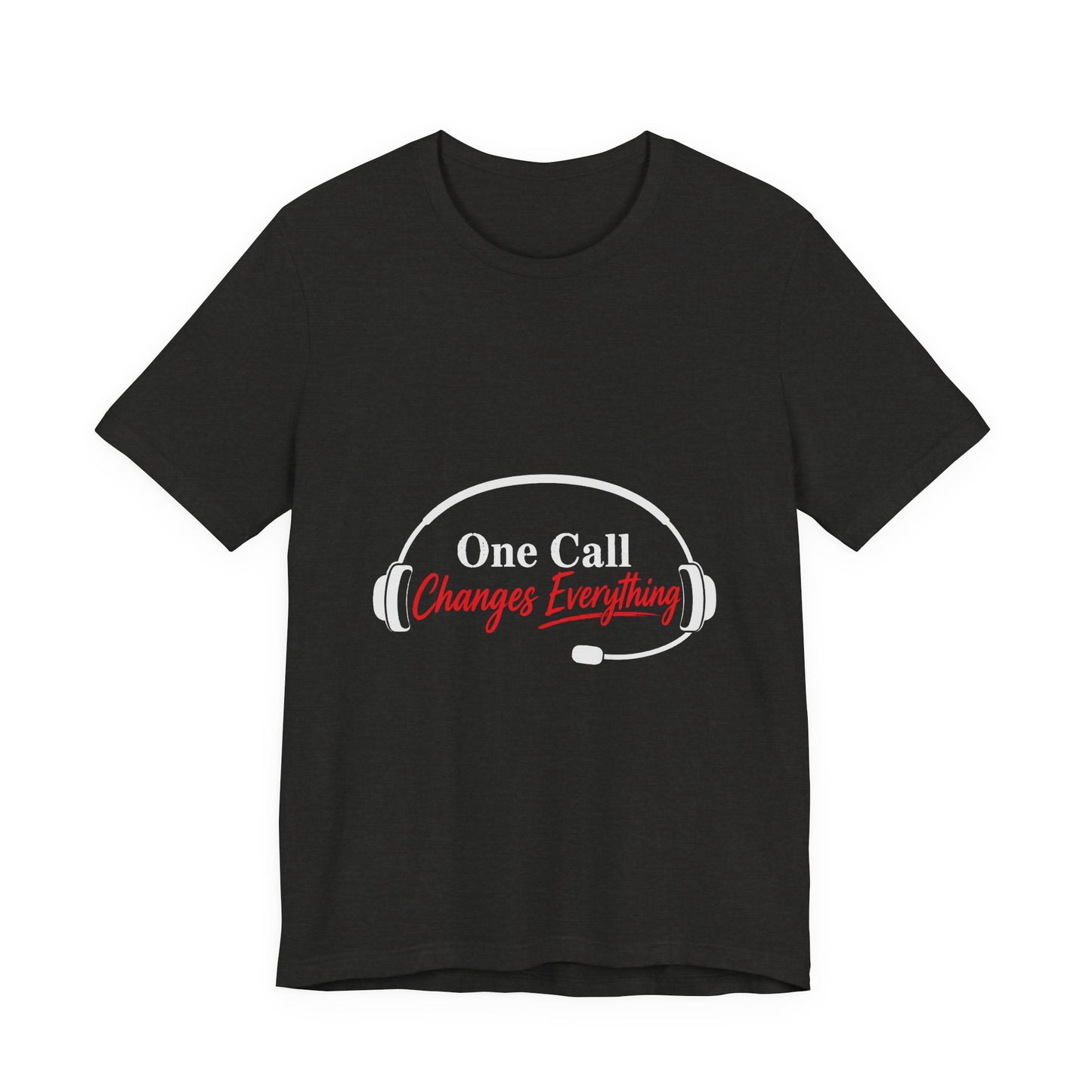 One Call Changes Everything Headset Tee — Dispatcher & Emergency Responder Shirt