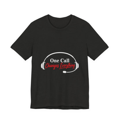 One Call Changes Everything Headset Tee — Dispatcher & Emergency Responder Shirt