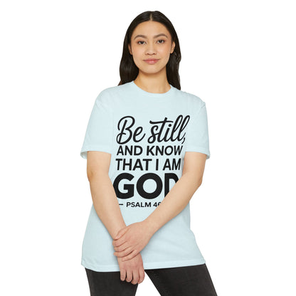 Be Still And Know That I Am God T-Shirt — Psalm 46:10 Christian Tee