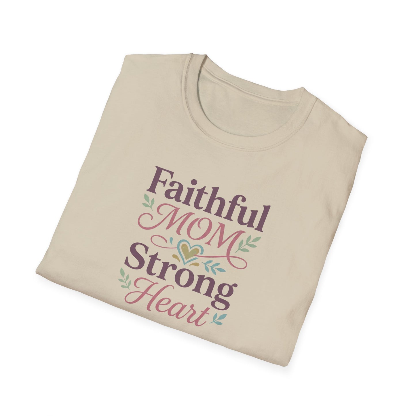 Faithful Mom Strong Heart T-Shirt