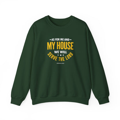 My House We Will Serve the Lord — Joshua 24:15  Sweatshirt