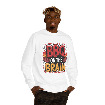 BBQ on the Brain Sweatshirt — Funny Grilling Crewneck for BBQ Lovers