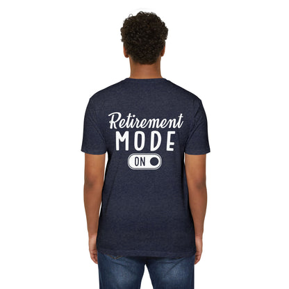 Retirement Mode On T-Shirt
