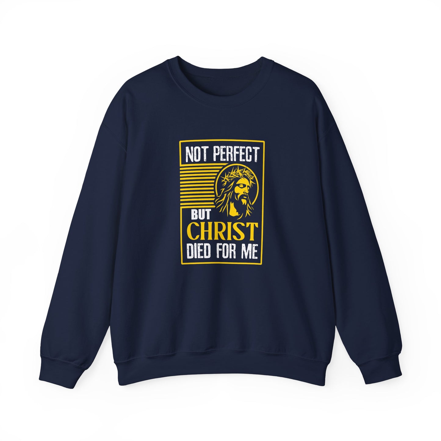 "Not Perfect But Christ Died For Me" Sweatshirt