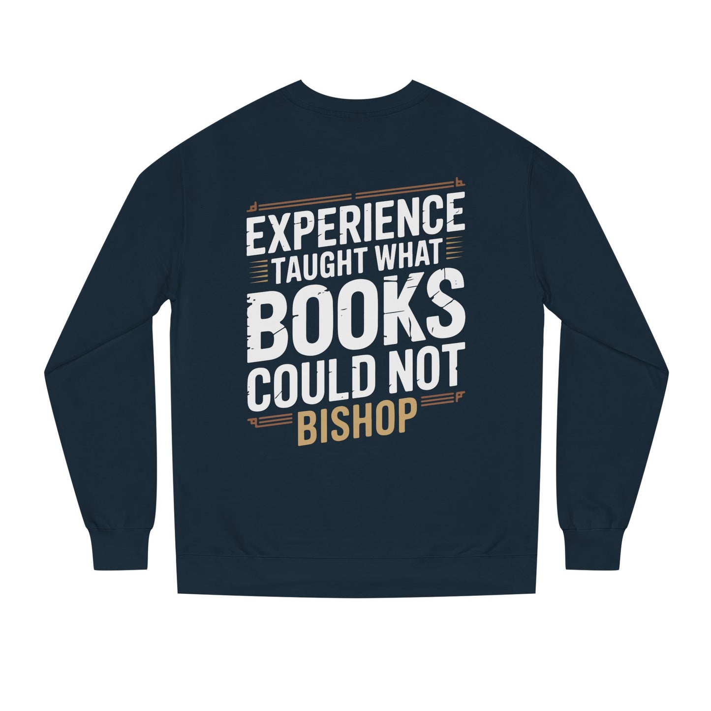 Experience Taught What Books Could Not Sweatshirt — Inspirational Teacher Quote Crewneck