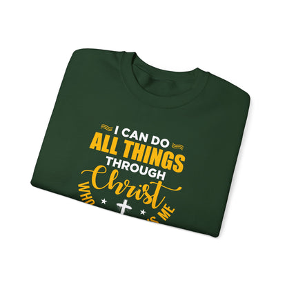 I Can Do All Things Through Christ Who Strengthens Me- Philippians 4:13 Sweatshirt