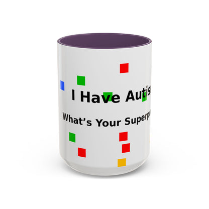 Autism Awareness Coffee Mug - "I Have Autism, What's Your Superpower?" Accent Mug