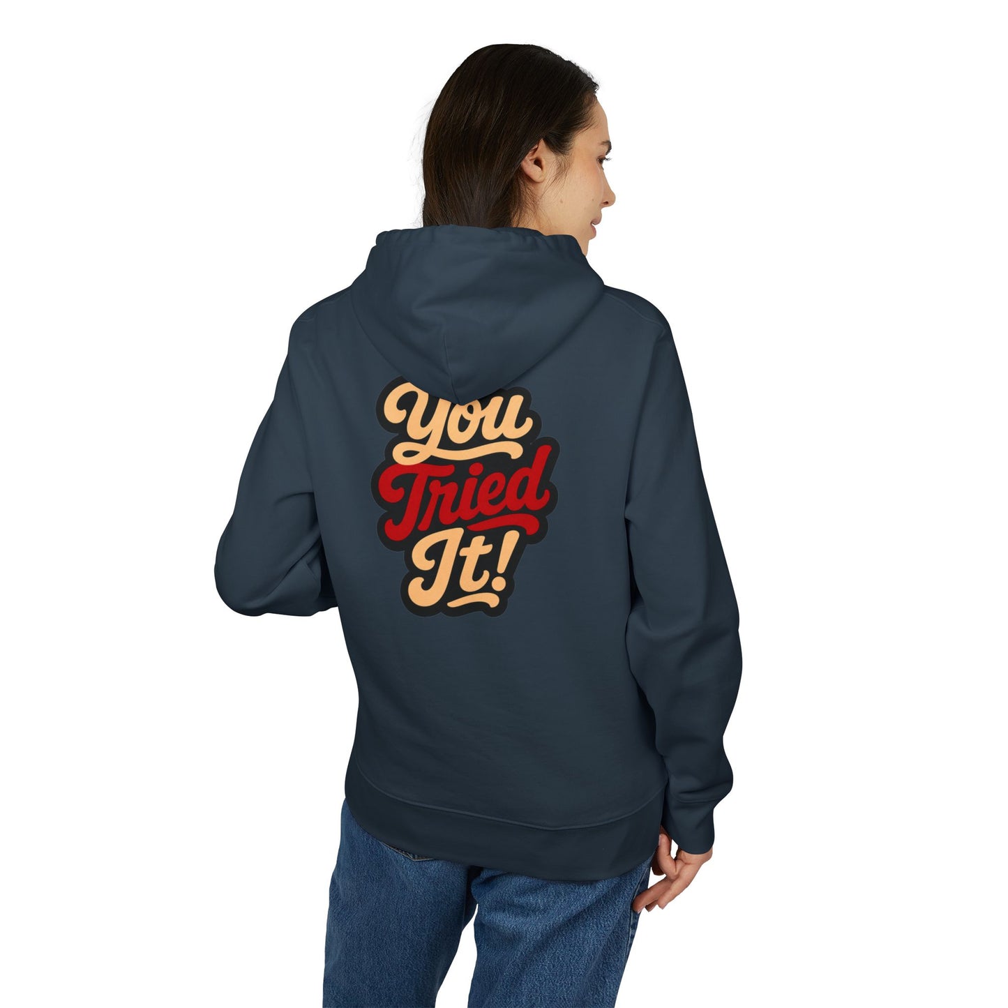 You Tried It! Hoodie — Retro Script Graphic Pullover