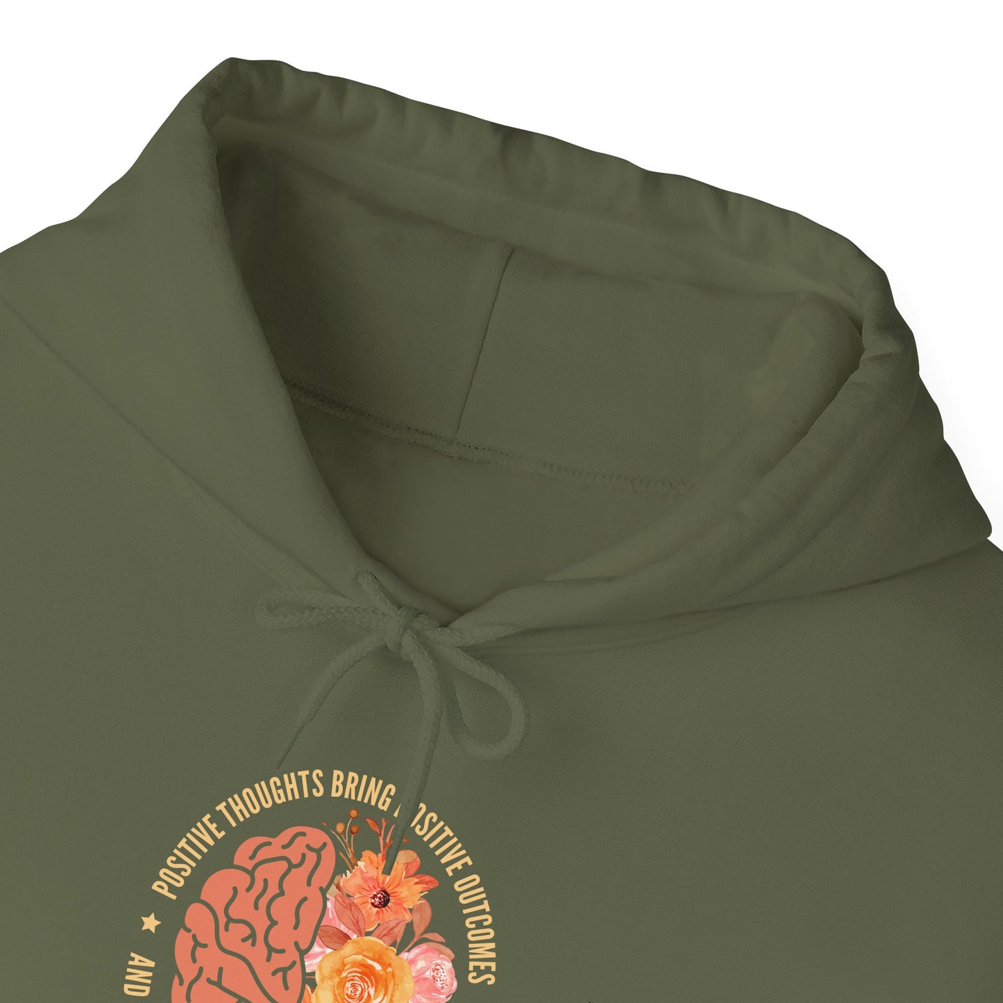 Positive Thoughts Bring Positive Outcomes Butcomes and Negative Thoughts Bring Negatis Hoodie
