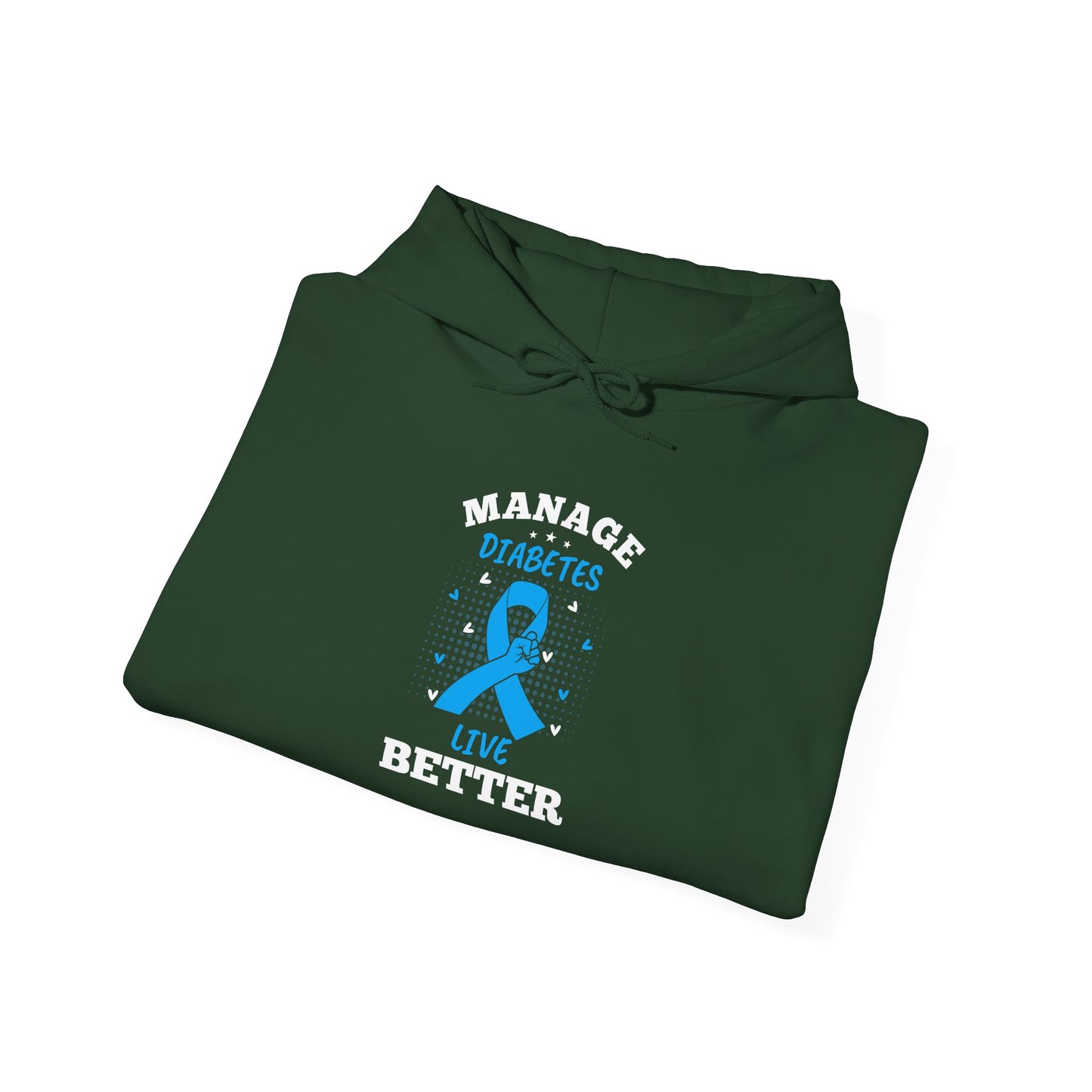 "Manage Diabetes Live Better"  Hoodie