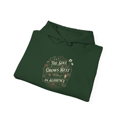 The Soul Grows Best Without an Audience Hoodie