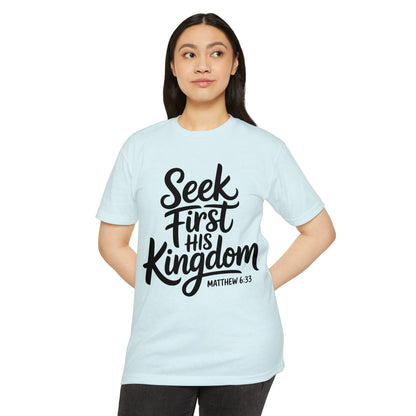 Seek First His Kingdom T-Shirt — Matthew 6:33 Christian Faith Tee