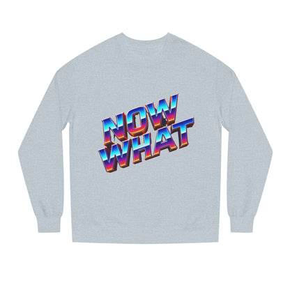 Now What Retro Sweatshirt — Bold 80s Gradient Graphic Crewneck