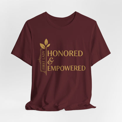 Honored & Empowered First Lady T‑Shirt — Inspirational Women’s Empowerment Tee