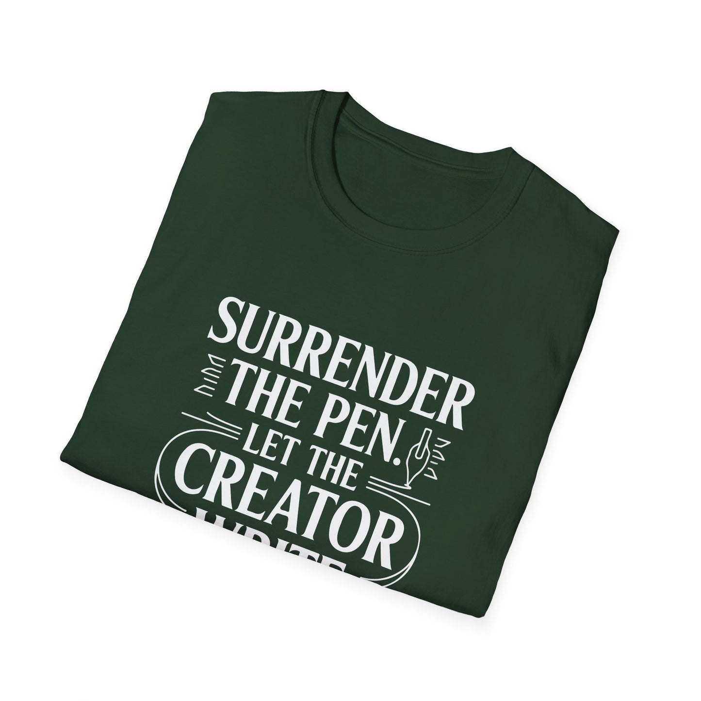 Surrender the Pen Let the Creator Write T-Shirt