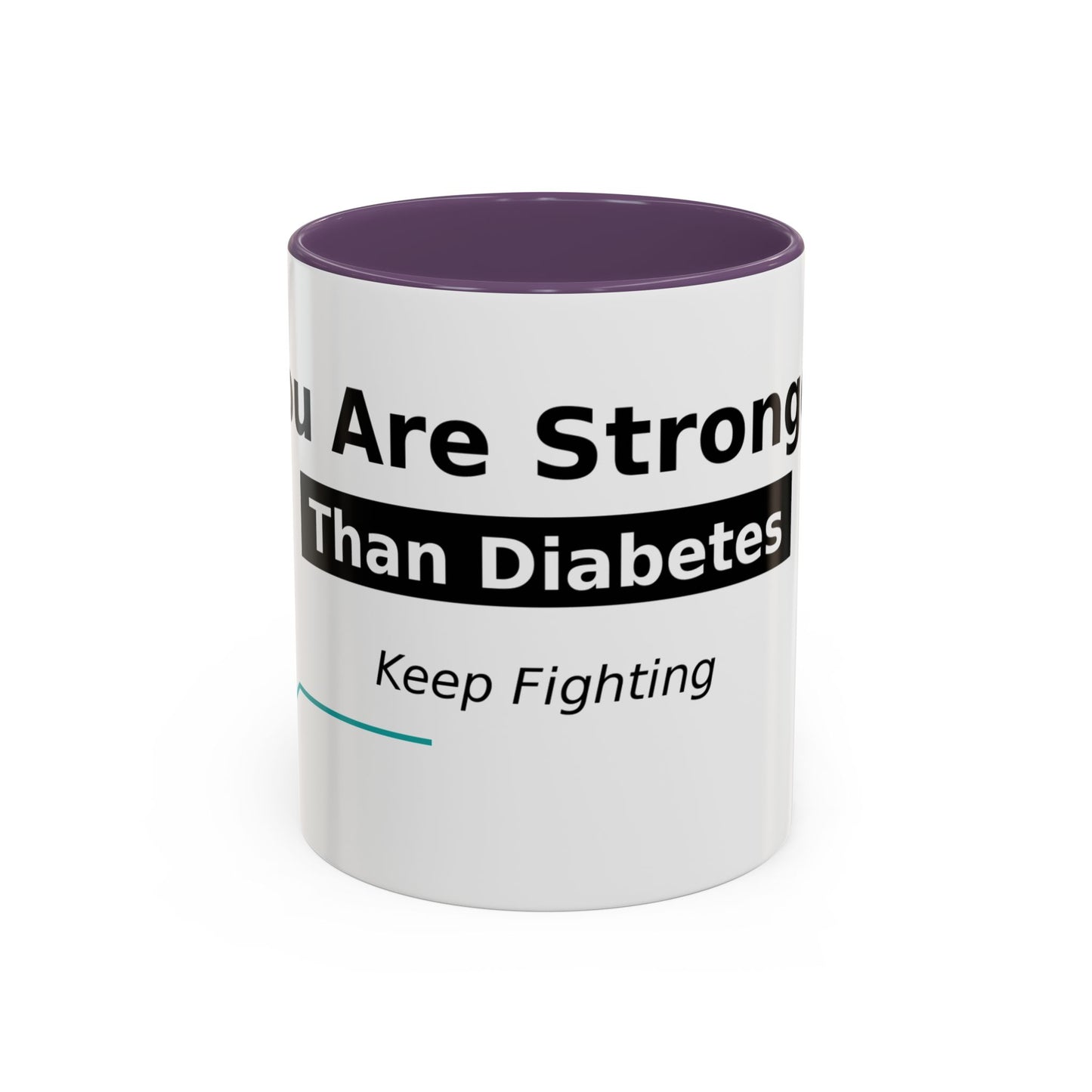 You Are Stronger Than Diabetes Accent Coffee Mug — Keep Fighting Inspirational Tea Cup