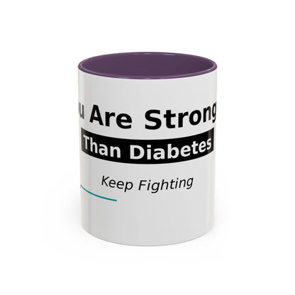 You Are Stronger Than Diabetes Accent Coffee Mug — Keep Fighting Inspirational Tea Cup