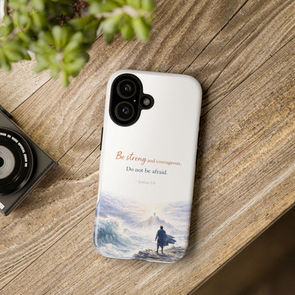 Inspirational 'Be Strong and Courageous' Phone Case — Joshua 1:9 Christian Protective Tough Case