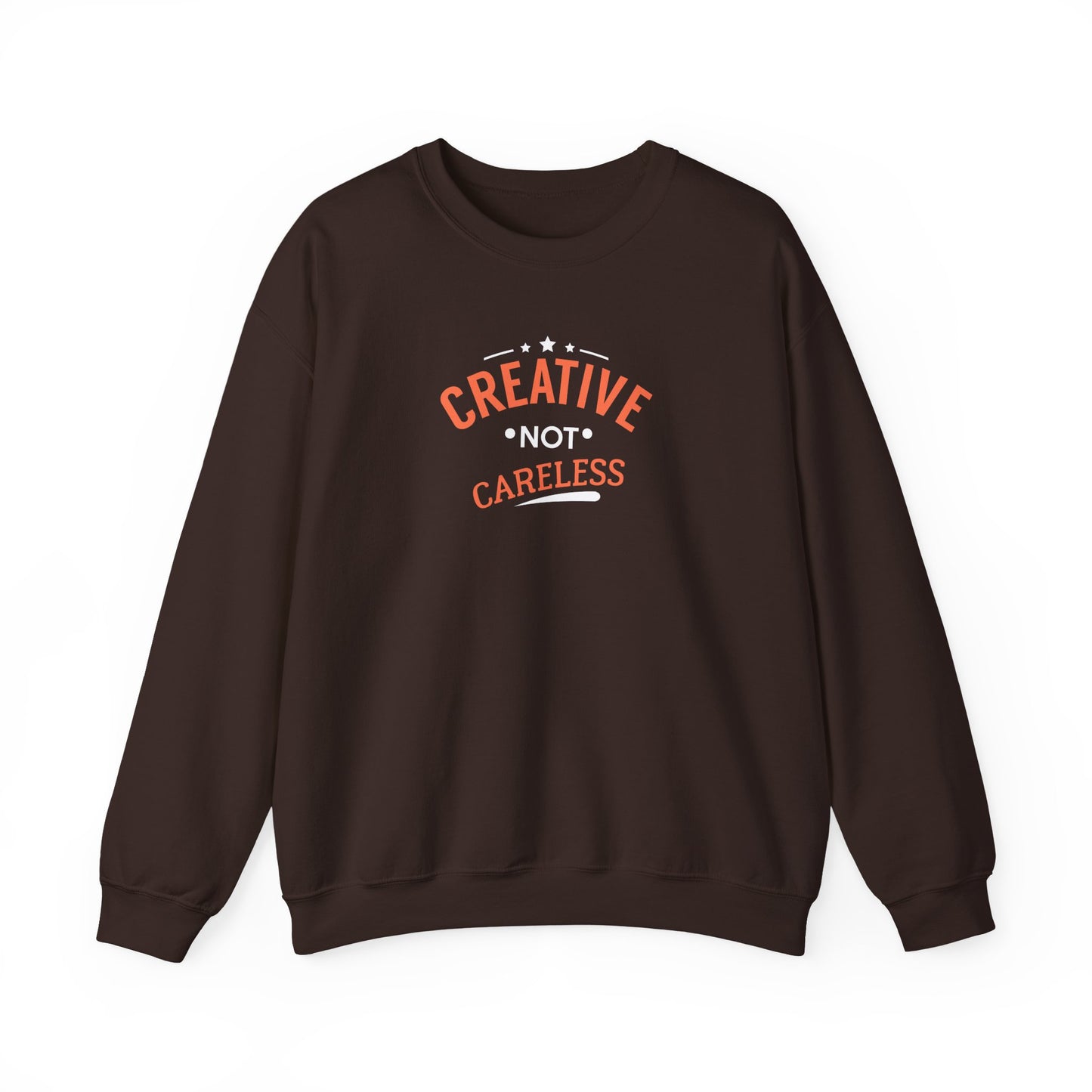 Creative Not Careless Sweatshirt