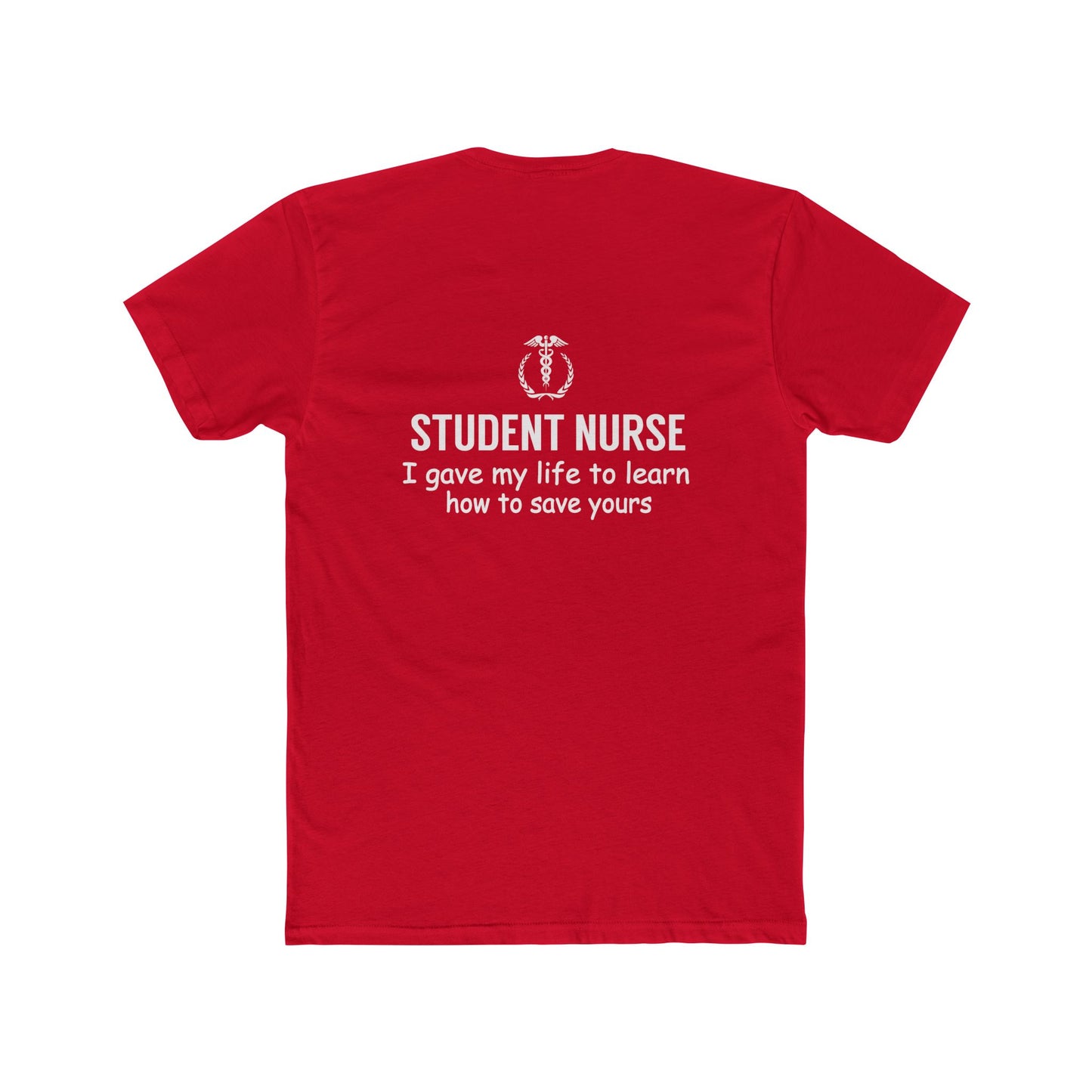 Student Nurse T-Shirt – "I Gave My Life to Learn How to Save Yours" Crew Tee
