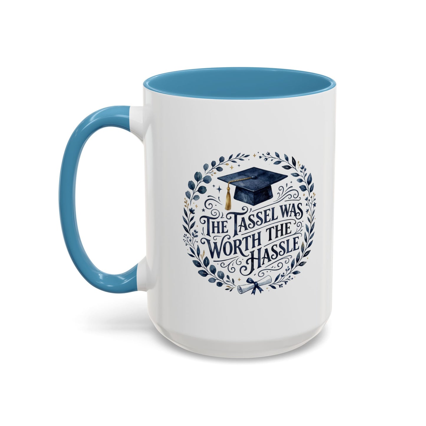 Graduation Coffee Mug - "The Tassel Was Worth the Hassle" Accent Ceramic Mug
