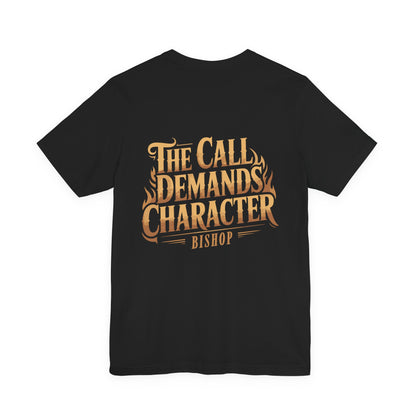 The Call Demands Character Tee — Inspirational Church Ministry T‑Shirt