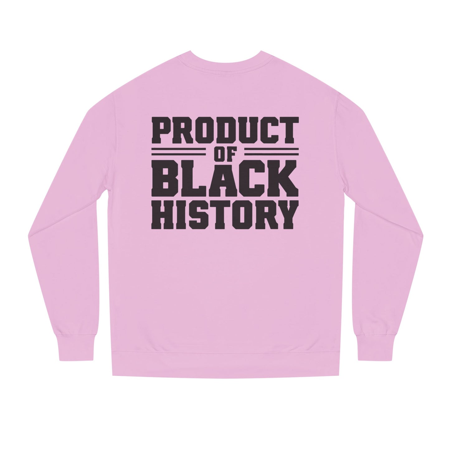 Product of Black History Sweatshirt — Bold Heritage Crewneck