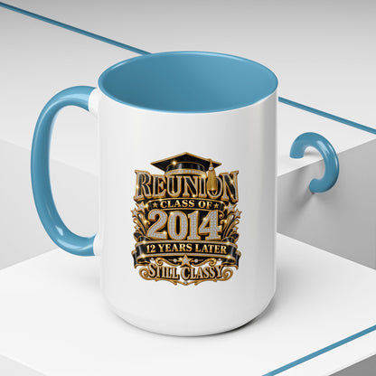 Reunion Class of 2014 Coffee Mug — "Still Classy" 10‑Year Reunion Gift