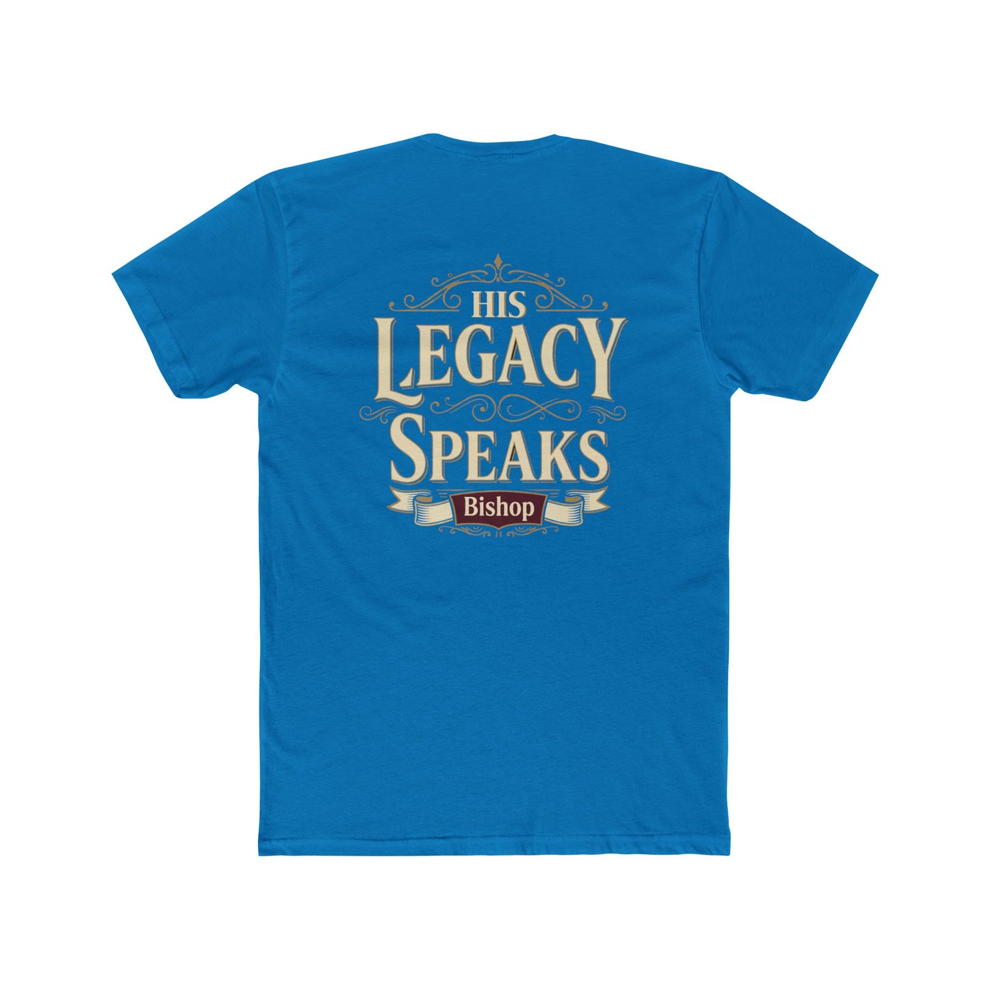 His Legacy Speaks T-Shirt — Inspirational Christian Faith Tee (Bishop)