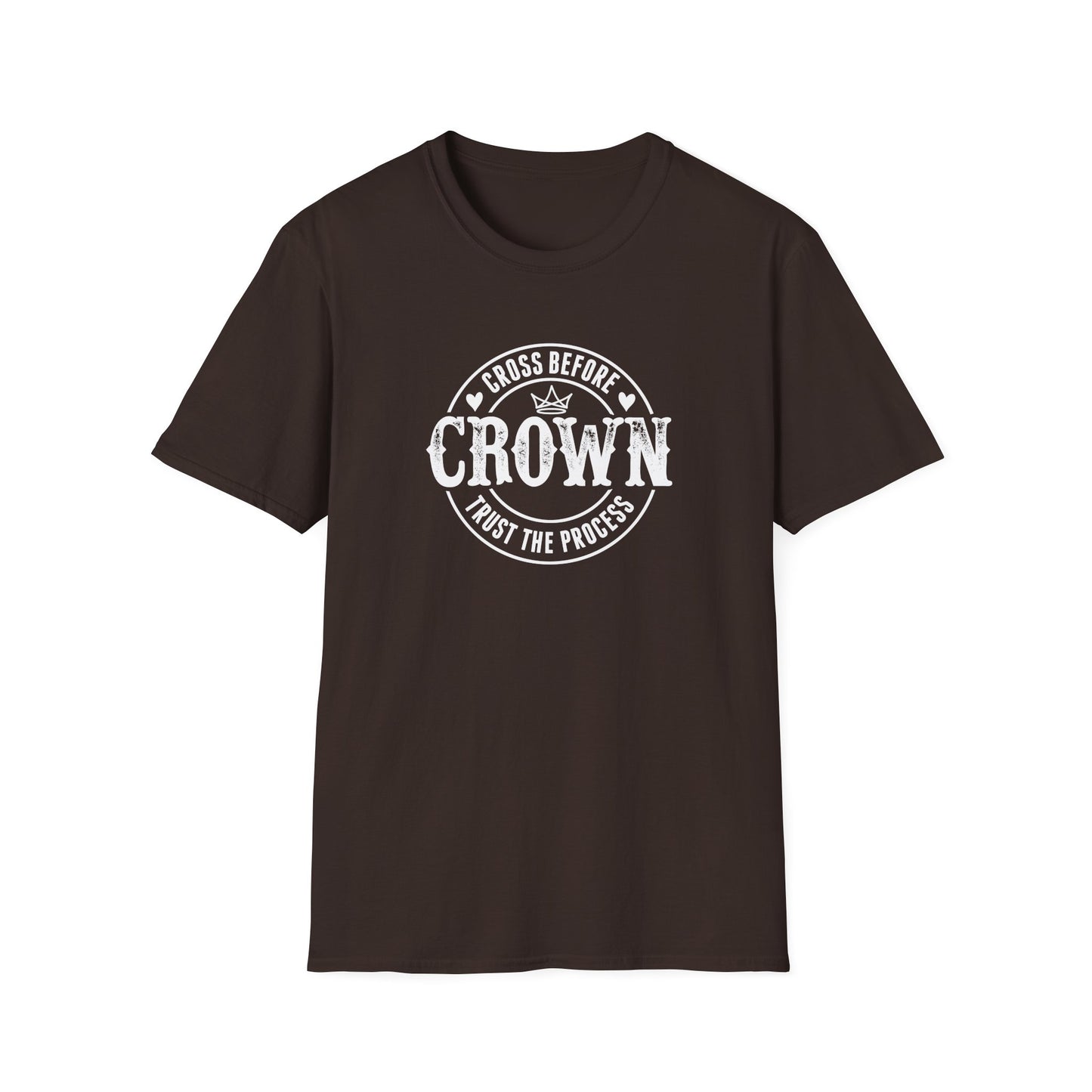Cross Before Crown, Trust the Process T-Shirt
