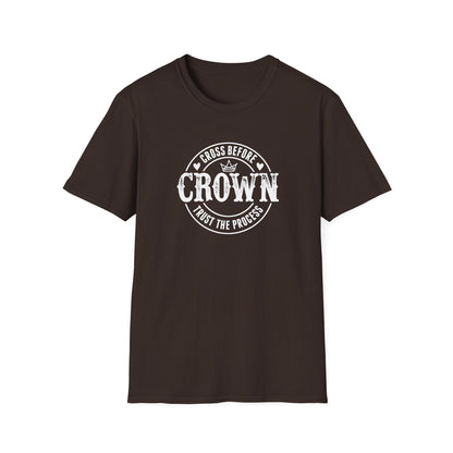 Cross Before Crown, Trust the Process T-Shirt