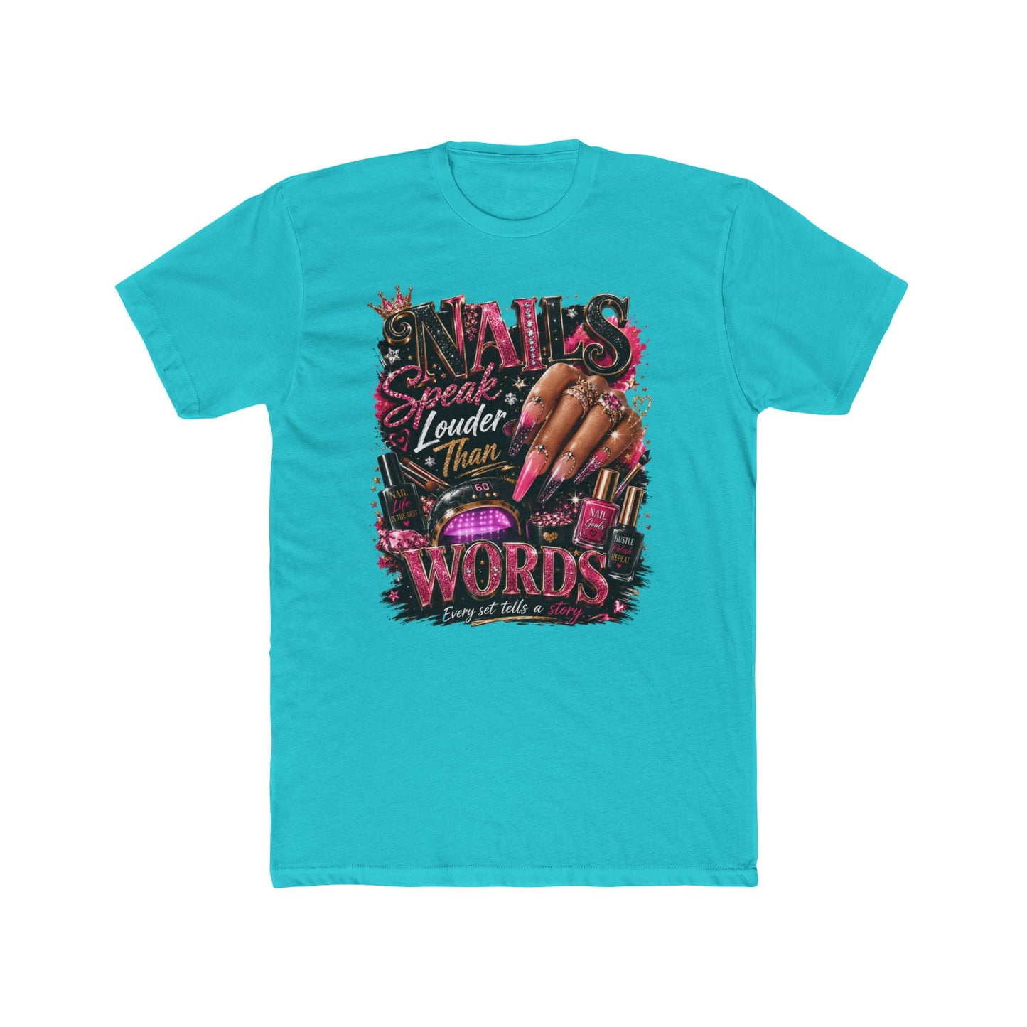 Nails Speak Louder Tee — Nail Tech Graphic T-Shirt