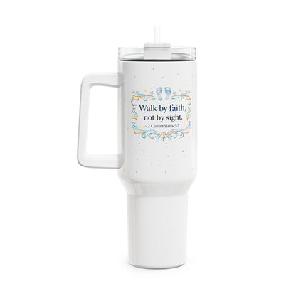 40oz Faith Tumbler – “Walk by Faith, Not by Sight” Insulated Travel Cup