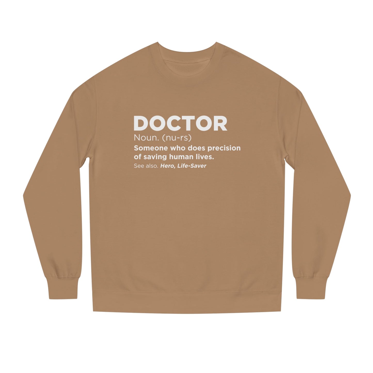 Doctor Definition Sweatshirt — 'Doctor: Someone who does precision of saving human lives' Crewneck
