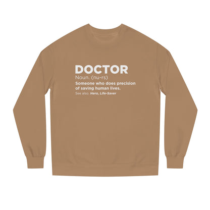 Doctor Definition Sweatshirt — 'Doctor: Someone who does precision of saving human lives' Crewneck