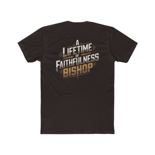 A Lifetime of Faithfulness Bishop T-Shirt