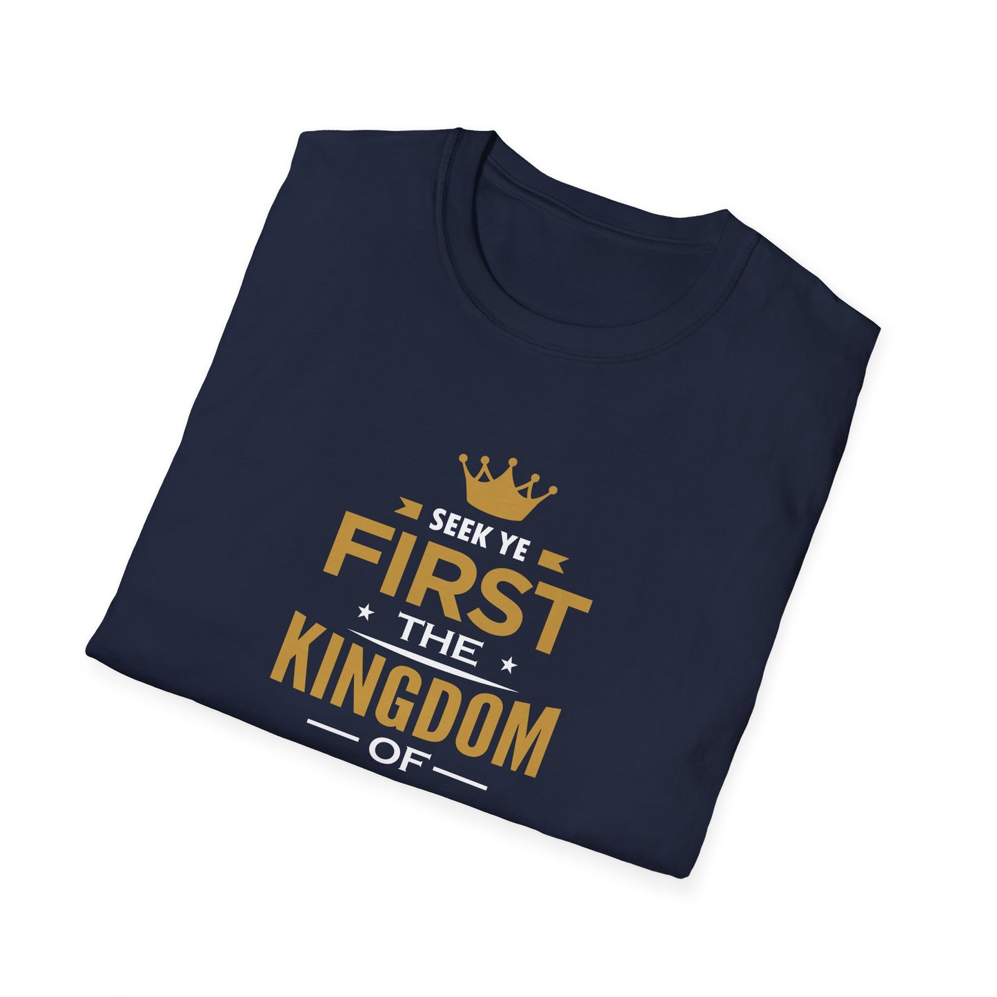 Seek Yek First The Kingdom Of God Matthew 6 : 33 T-Shirt