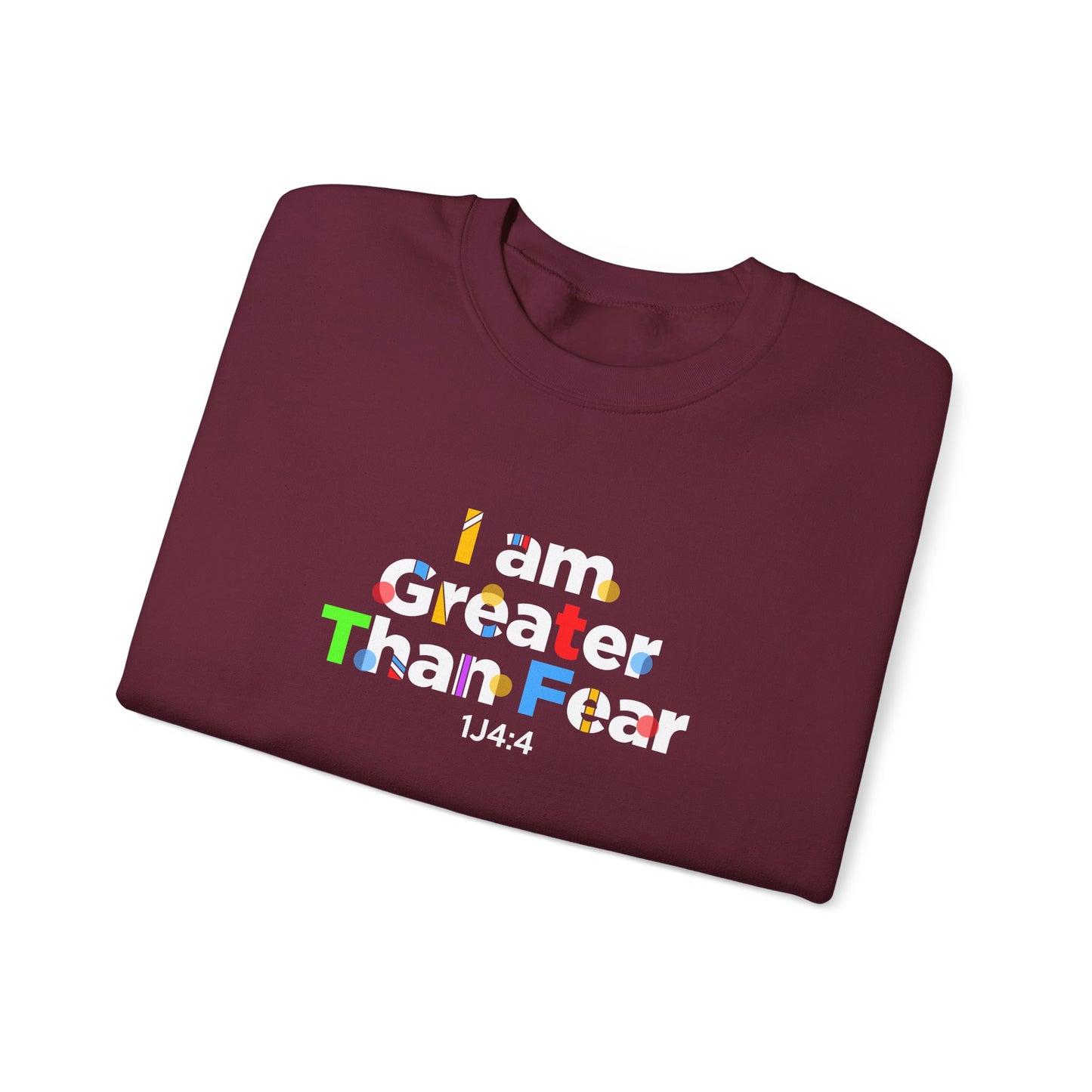 I Am Greater Than Fear 1j4:4  Sweatshirt