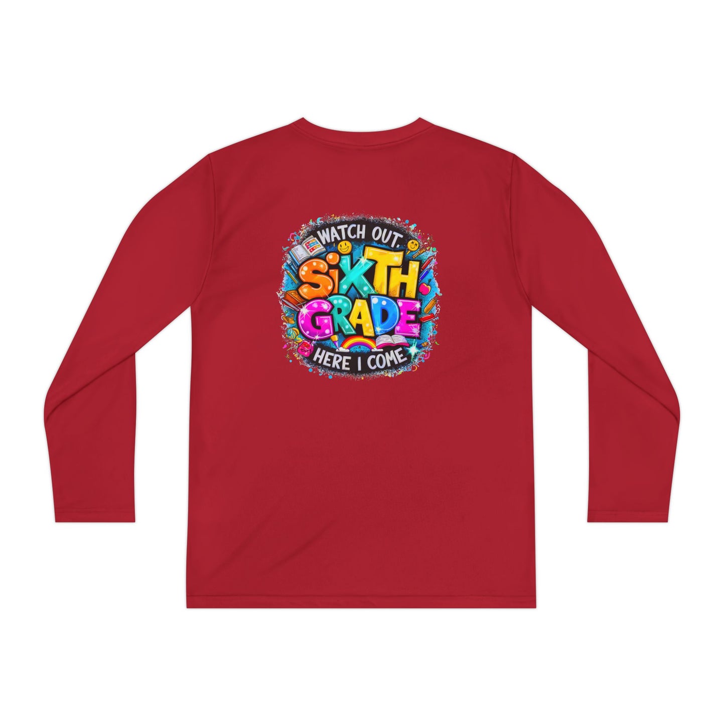 Youth Long Sleeve Tee — "Watch Out Sixth Grade Here I Come" Back-to-School Shirt