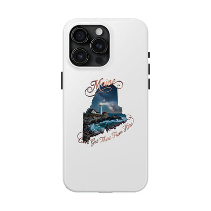 Maine Lighthouse Tough Phone Case — "Can't Get There From Here" State Silhouette