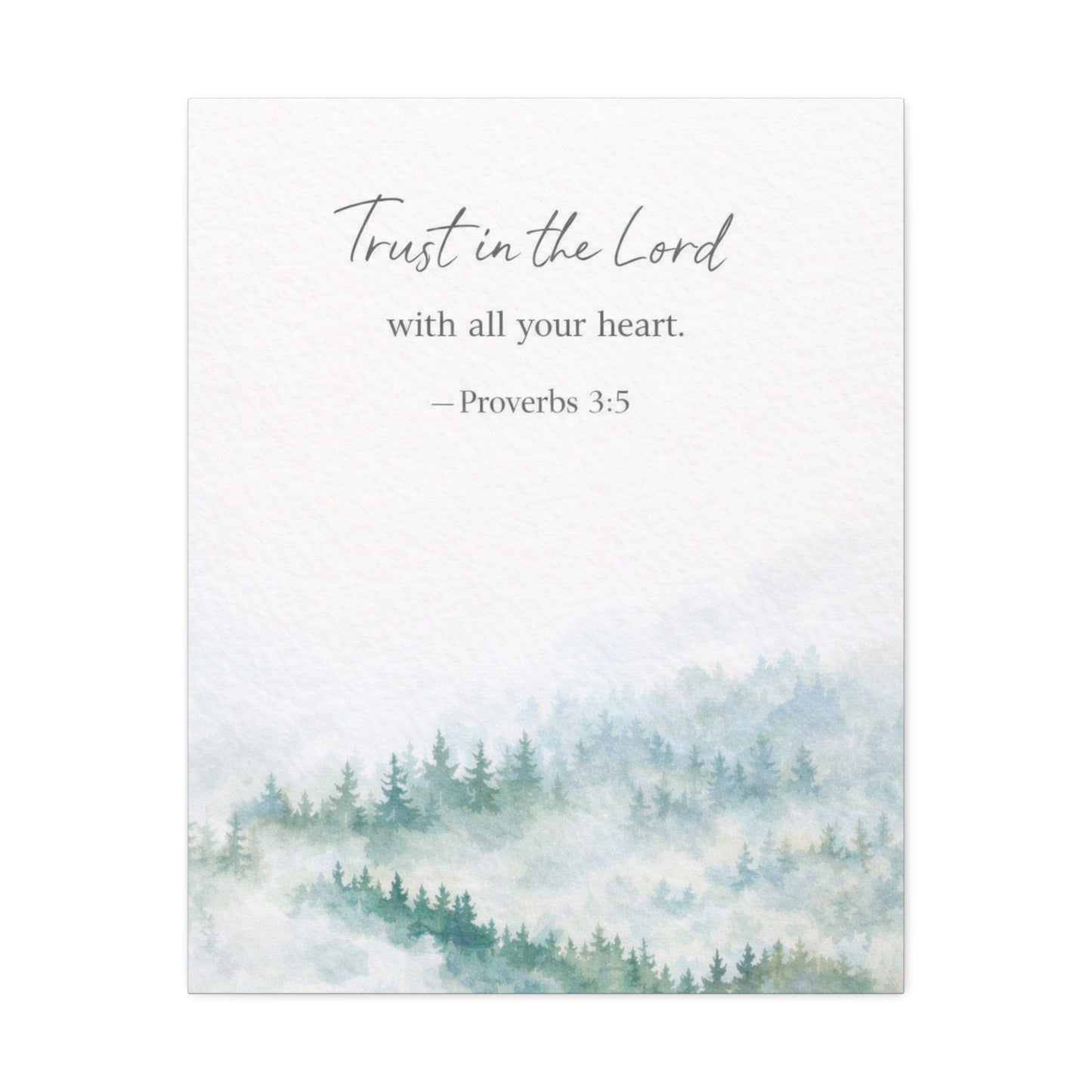 Stretched Canvas - "Trust in the Lord" Proverbs 3:5 Watercolor Forest Wall Art