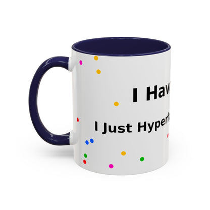 ADHD Coffee Mug — "I Have ADHD, I Hyperfocus Differently" Accent Ceramic Mug