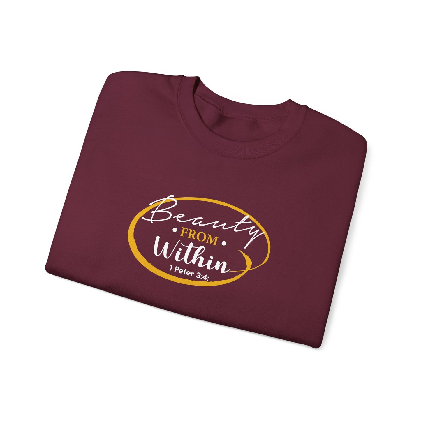 Beauty From. Within 1 Peter 3:4 Sweatshirt
