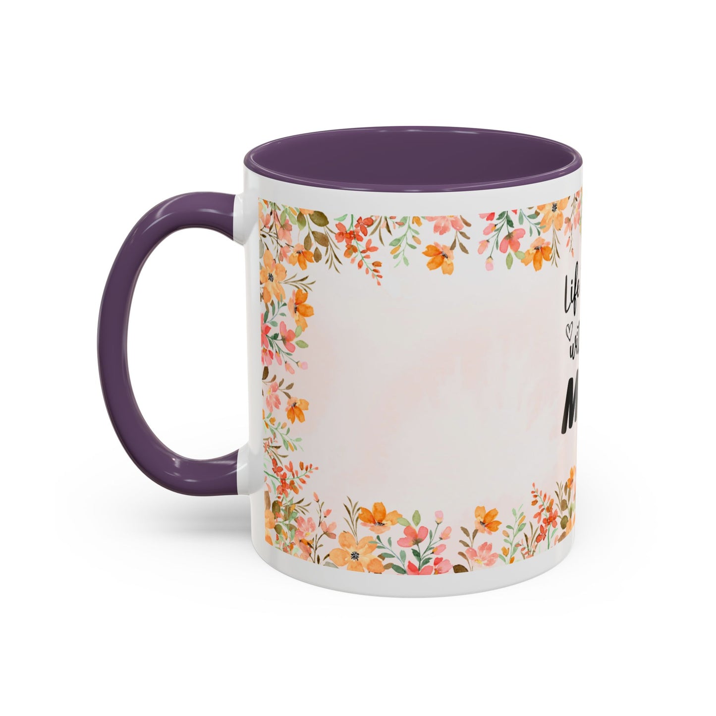 Life Began With You Mom Floral Accent Coffee Mug