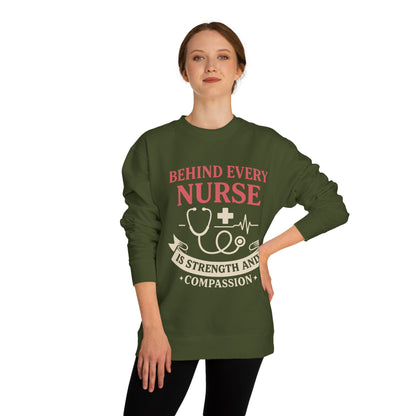 Nurse Sweatshirt - "Behind Every Nurse Is Strength and Compassion" Crewneck