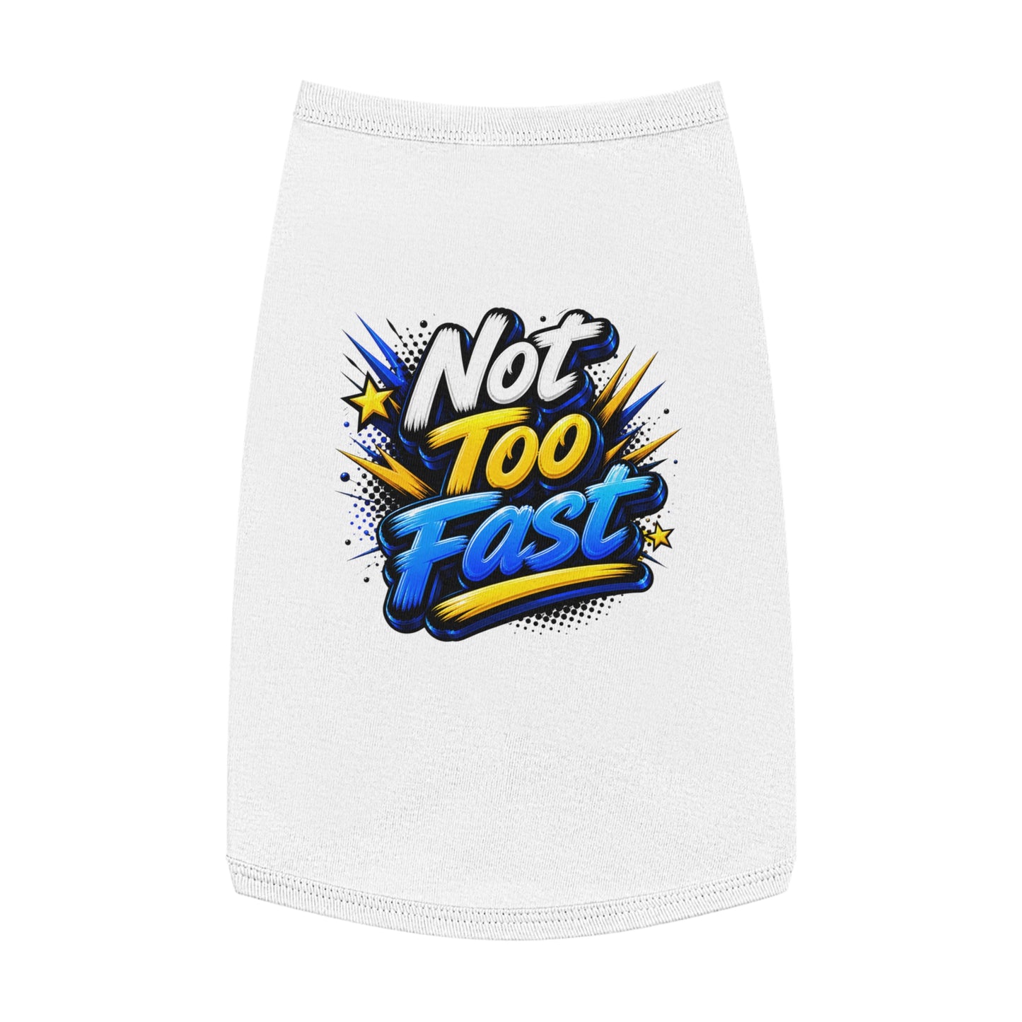 Pet Tank Top — "Not Too Fast" Graphic Dog Shirt